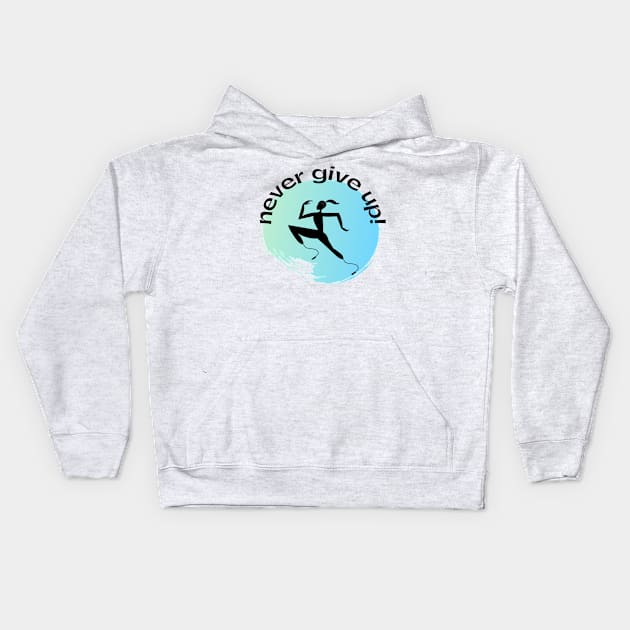 Fitness. Never Give Up Kids Hoodie by Funky Mama